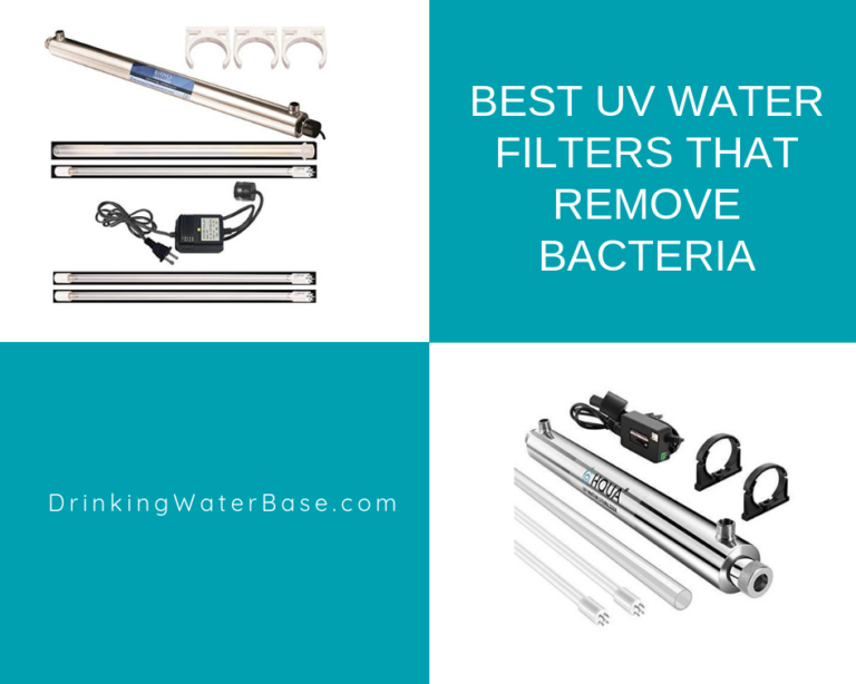 The Best UV Water Filters That Remove Bacteria In 2019 Drinking Water