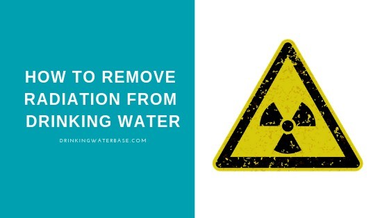 how to remove radiation from drinking water