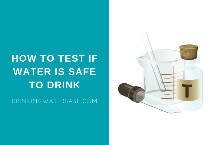 how to test if water is safe to drink