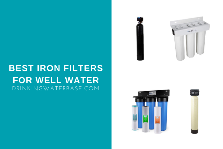 Best Iron Filters For Well Water